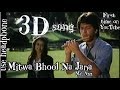 Mitwa Bhool Na Jaana 3D Song Moh Aziz 8D BollyWood