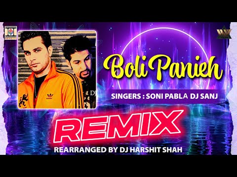 Boli Panieh - Remix | DJ SANJ & SONI PABLA | Punjabi Bhangra Mix | DJ Harshit Shah