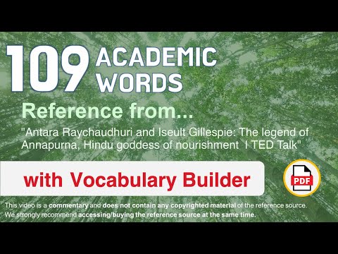 109 Academic Words Ref from "The legend of Annapurna, Hindu goddess of nourishment  | TED Talk"