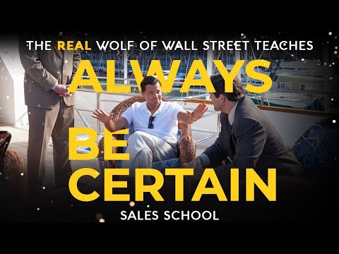 Always Be Certain | Free Sales Training Program | Sales School with Jordan Belfort