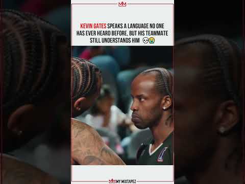 Kevin Gates speaks a unheard language but his teammate still understands him 💀😭