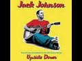 Jack Johnson Upside Down 432Hz