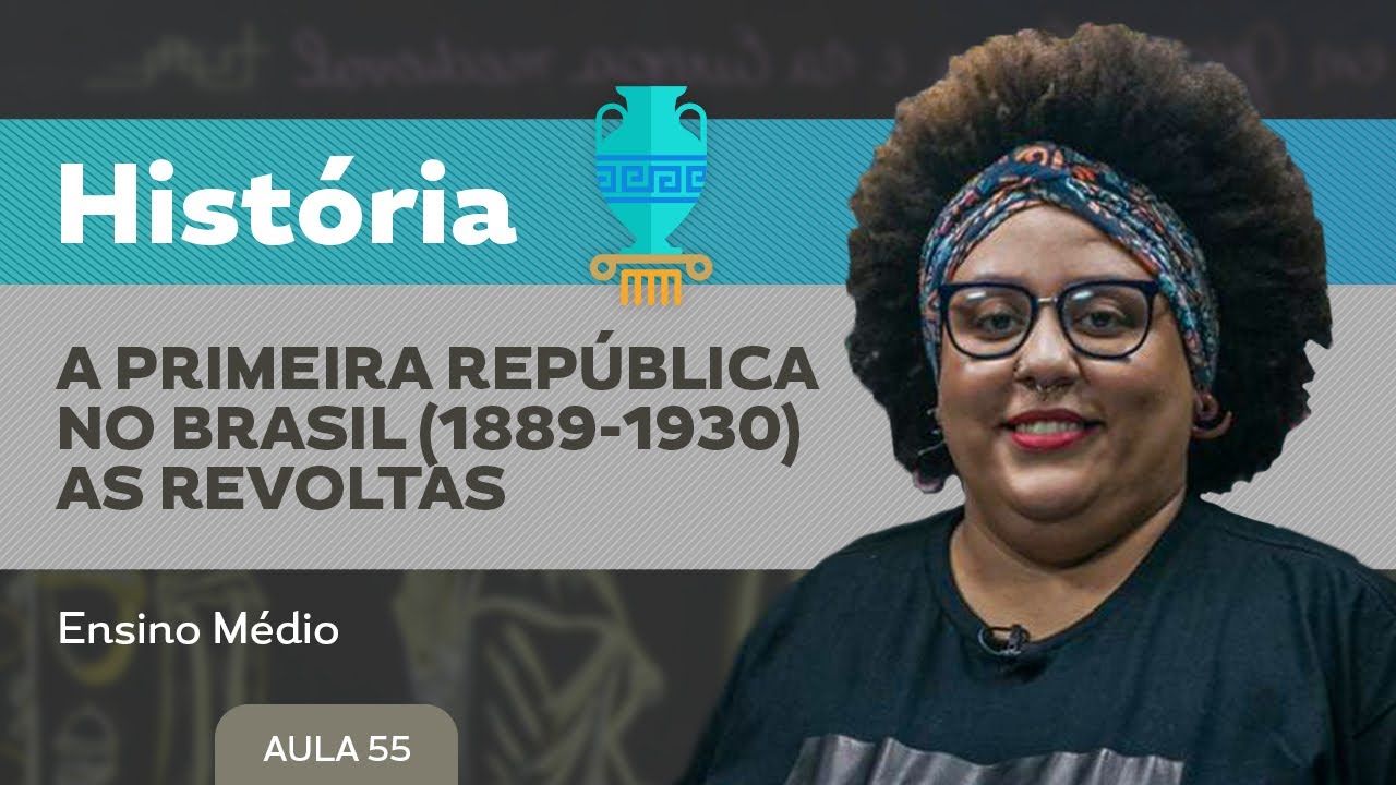 A primeira republica no Brasil (1889-1930) – As Revoltas​ - História - Ensino Médio