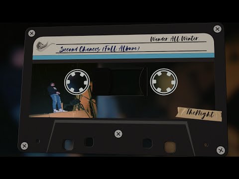 Wander All Winter. - Second Chances (Full Album)
