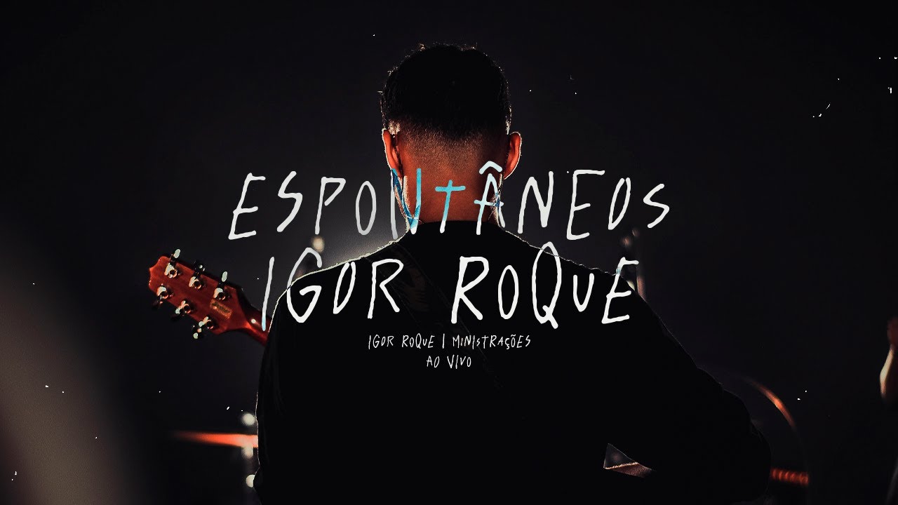 Igor Roque | Espontâneos | Fundo para oração