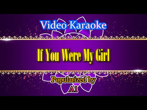 If You Were My Girl - A1 Video Karaoke