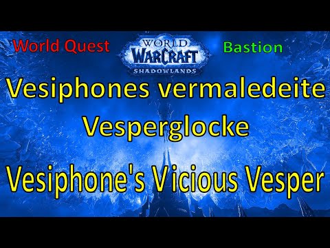 WoW WQ - Vesiphones vermaledeite Vesperglocke / Vesiphone's Vicious Vesper - Coalesced Fury Bastion
