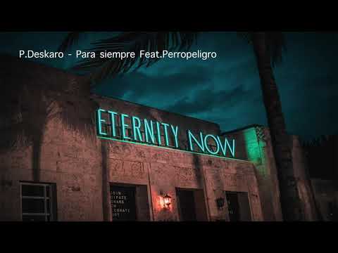 Pedro Deskaro - Para siempre Feat.PerroPeligro