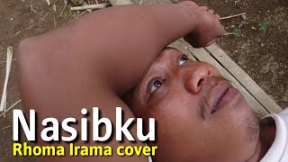 Download lagu NASIBKU - RHOMA IRAMA | COVER MUSIC VIDEOCLIP mp3
