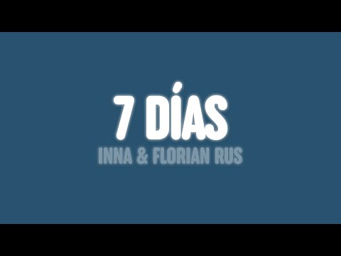 INNA & Florian Rus - 7 Días (Lyrics)