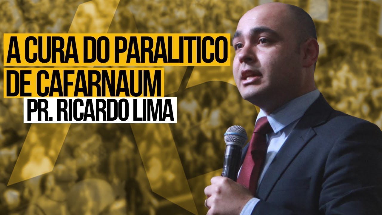 Pr. Ricardo Lima - A Cura do paralitico de Cafarnaum