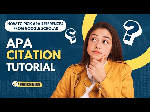 How to Pick APA References from Google Scholar | APA Citation Tutorial