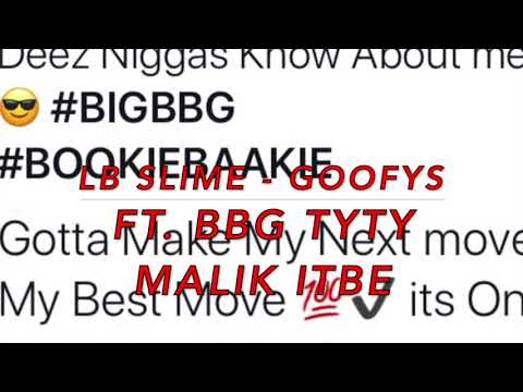 LB Slime - Goofys Ft. BBG TyTy Malik ItBe