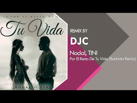 Christian Nodal, TINI - Por el Resto de Tu Vida (Bachata Sensual Remix DJC)