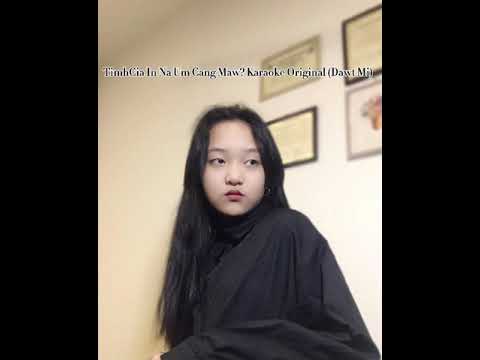TimhCia In Na Um Cang Maw? Karaoke Original (Dawt Mi)