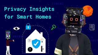 Privacy Insights for Smart Homes<br/>May 26, 2024 (00:13:59) Privacy Insights for Smart Homes<br/>May 26, 2024 (00:13:59)