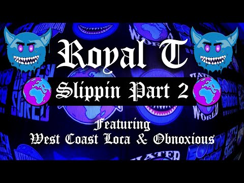 Royal T (Featuring West Coast Loca & Obnoxious) - Slippin Part 2 - Official Music Video