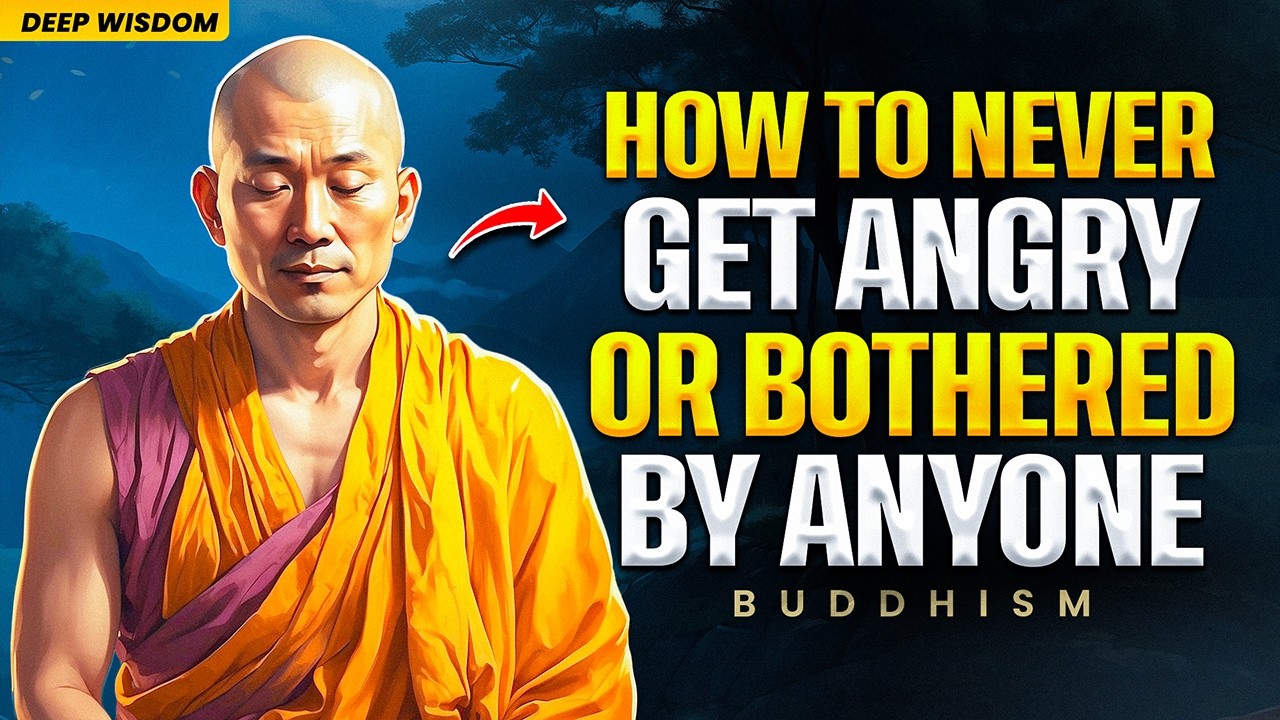 How To Never Get Angry Or Bothered By Anyone - Buddhism