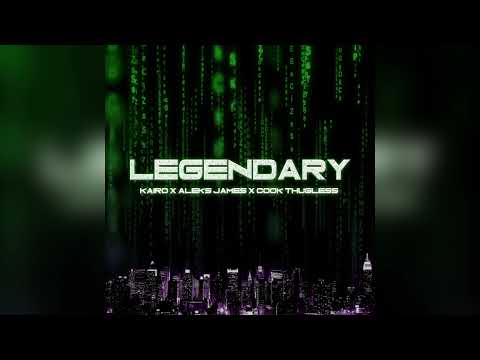 "Legendary" - Kairo X Aleks James X Cook Thugless (Official Audio)