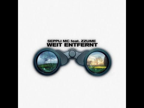 Weit entfernt - Seppli Mc feat. Zzume