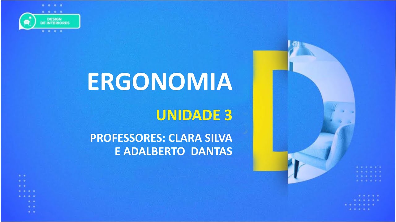 CURSO TÉCNICO EM DESIGN DE INTERIORES | ERGONOMIA- INTEGRAÇÃO ACESSIBILIDADE E ESTÉTICA | UNIDADE 3
