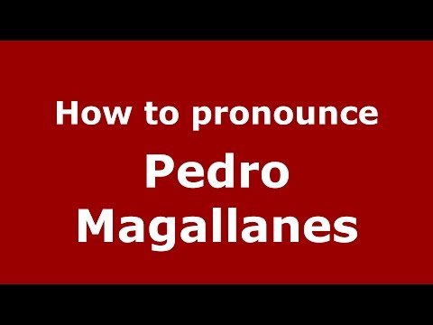 How to pronounce Pedro Magallanes (Spanish/Argentina) - PronounceNames.com