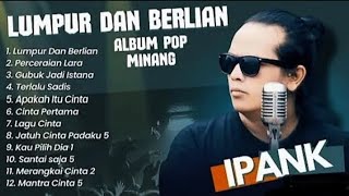 Download lagu LUMPUR DAN BERLIAN - IPANK FULL ALBUM TERBAIK (LIRIK )PERCERAIAN LARA | LAGU POP MELAYU TERBARU 2025 mp3