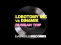 Lobotomy Inc & Dinamik - Russian's Trip [HQ RIP]