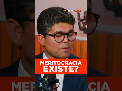 A VERDADE SOBRE MERITOCRACIA NO BRASIL