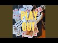 PLAY OUT