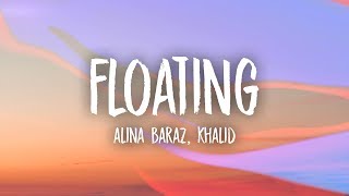 Alina Baraz - Floating (Lyrics) feat. Khalid
