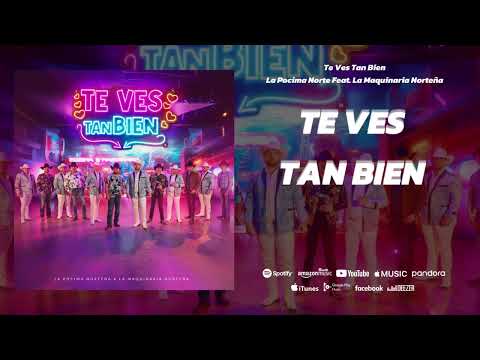 La Pócima Norteña x La Maquinaria Norteña - Te Ves Tan Bien (Video Lyric)