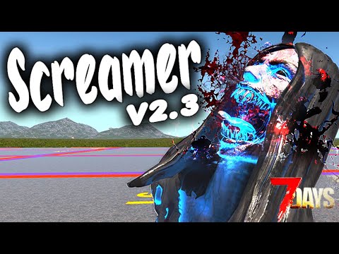 Everything You Need to Know About Screamers in 7 Days to Die 2.3