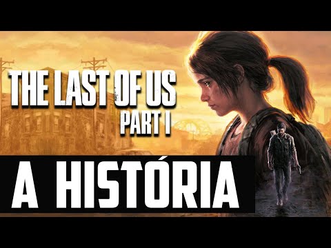 Sessão Spoiler - A História de The Last of Us Part 1