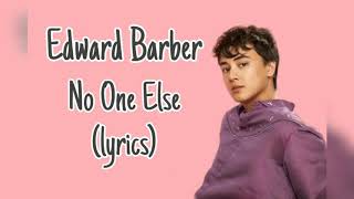 No One Else - Edward Barber (lyrics)