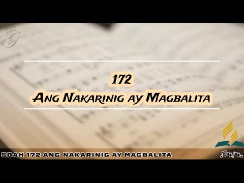 SDAH 172 Ang Nakarinig ay Magbalita | SDA HYMNAL PHILIPPINE EDITION