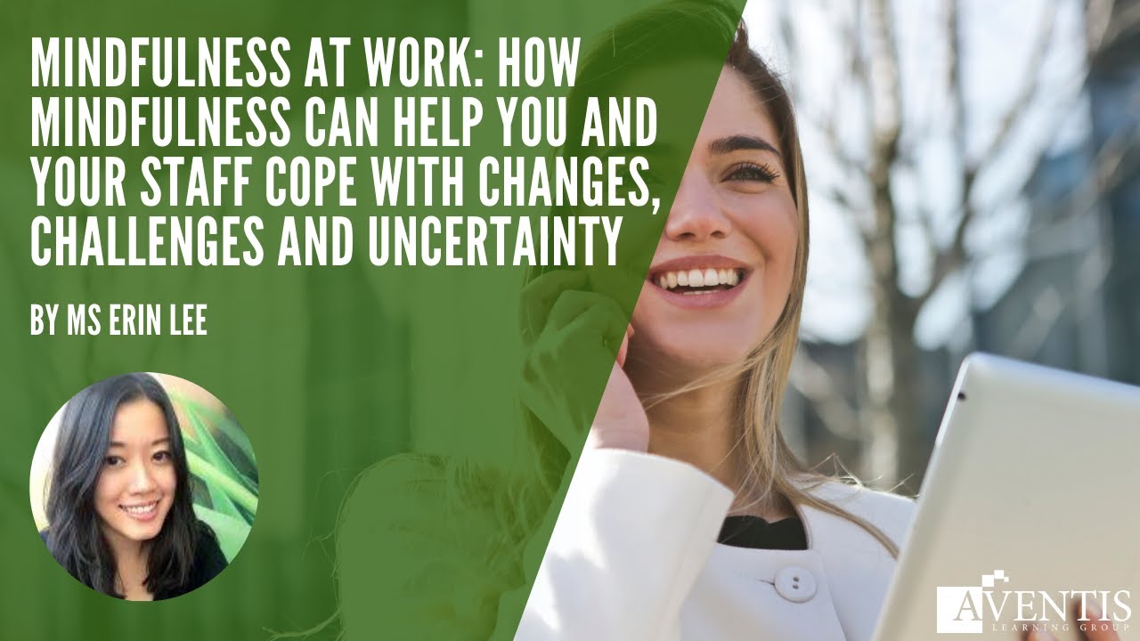 Mindfulness at Work: Cope with changes, challenges, uncertainty ✅ | #AventisWebinar