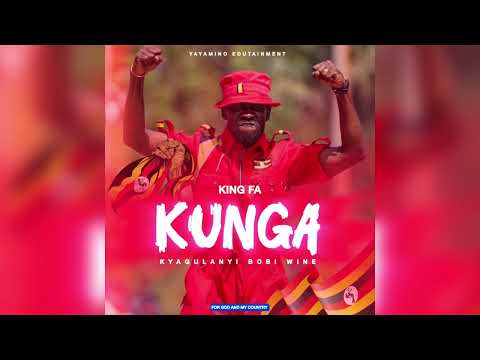 King Fa• Kunga • Kyagulanyi Bobi wine • Official Audio {Yayamino Edutainment}