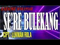 Karaoke Makassar Se Re Bulekang Cipt Lukman Rola