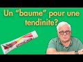 Un "baume" pour une tendinite? Le baume Saint Bernard.