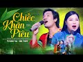 Chiếc Khăn Piêu Từ Như Tài Ft Bùi Thúy MV Official Tuyệt Đỉnh Song Ca Nhạc Tây B�