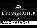 Jax - Like My Father - Piano Karaoke Instrumental Cover with Lyrics