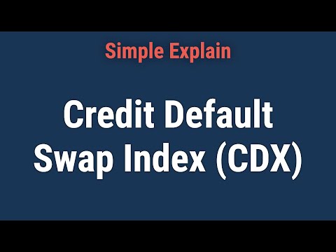 What Is the Credit Default Swap Index (CDX)?