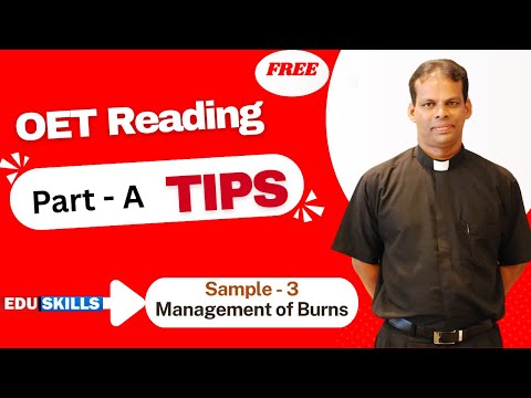 Edu Skills OET: Reading Part - A Tips - Sample - 4 -Management of Burns -Rev Dr Saleen Joseph