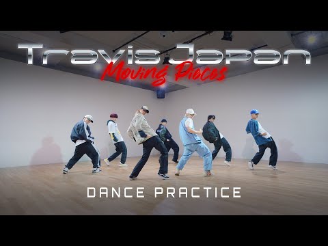 Travis Japan - 'Moving Pieces'  -Dance Practice-