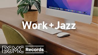 Work + Jazz - Relaxing Jazz Music - Smooth Coffee Instrumental Jazz Playlist