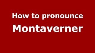 How to pronounce Montaverner
