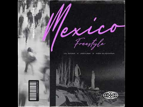 LIL BABA X ABYUSIF X ABO EL ANWAR - MEXICO FREESTYLE  l ليل بابا و ابيوسف  و ابو الانوار - مكسيكو