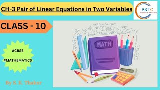 Download the video "Pair of Linear Equations in Two Variables | Class 10 Maths Chapter 3 | Full Explanation SKTC Classes"
