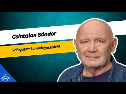 Pirkadat: Csintalan Sándor – Válogatott kampányeszközök
